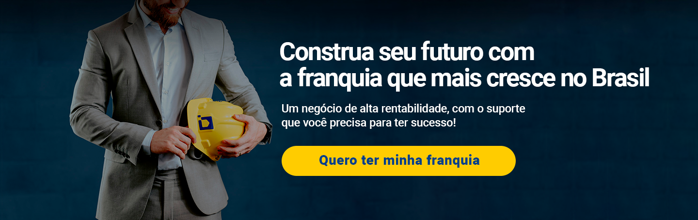 Construa seu futuro sendo franqueado da Casa do Construtor